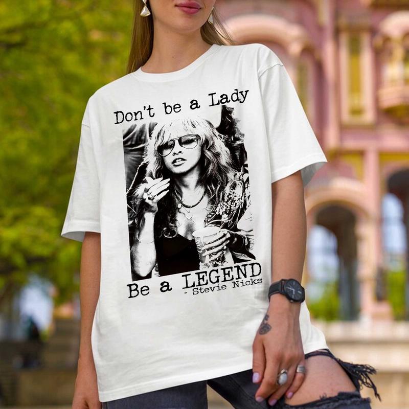 Don't be a Lady be a Legend Stevie Nicks Shirt, Don't be a Lady be a Legend Shirt, Stevie Nicks Shirt, Stevie Nicks Tour Shirt, Fleetwood Mac Shirt, Vintage Stevie Nicks TShirt