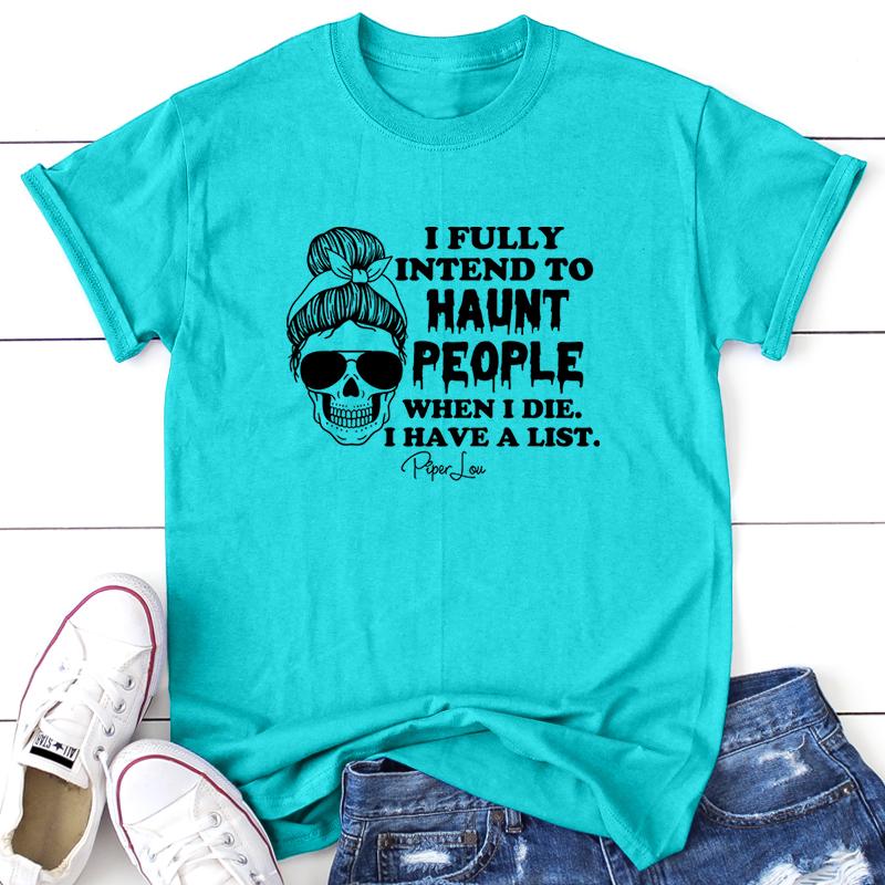 Halloween | I Fully Intend To Haunt People Apparel, Proudly Printed In The USA, Tee / Tank / V Neck Gray / White / Blue / Hot Pink / Orange, #sassy #cute #blackprint