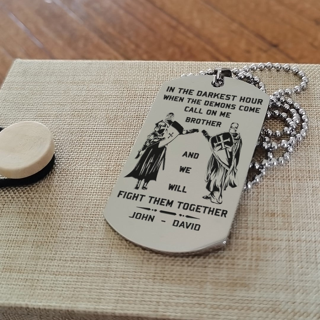 KNIGHT TEMPLE - Call on me brother engraved dog tag