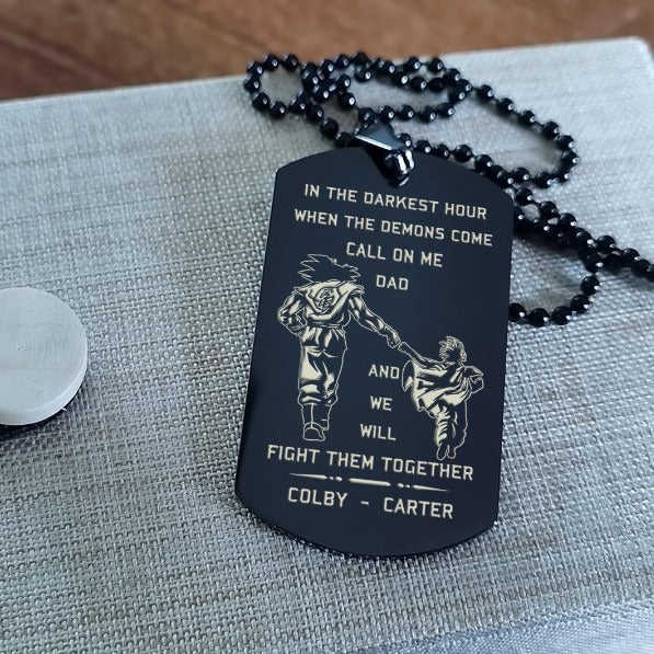 (SON and DAD) CUSTOMIZABLE ENGRAVED DOG TAG CALL ON ME DAD