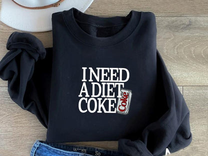 Diet Coke Sweatshirt  T Shirt,  I Need A Diet Coke, Diet Coke Shirt, Retro Coke Sweatshirt, Trendy Sweatshirt, I Need A Diet Coke, Funny Shirt, Soda Lover Shirt, Coke Lover Sweater,Trending, Bestseller, Soft Girl, Diet, Coke, Soft Drink, Preppy, Soda, Pop