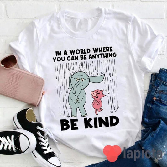 Be Kind In A World Where You Can Be Anything Teacher T-Shirt, Be Kind Shirt, Kindergarten Shirt, Teacher Shirt, Gift For Teacher