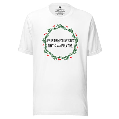Jesus   Is   Manipulative   T-Shirt  Sweatshirt  Hoodie