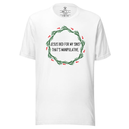 Jesus   Is   Manipulative   T-Shirt  Sweatshirt  Hoodie