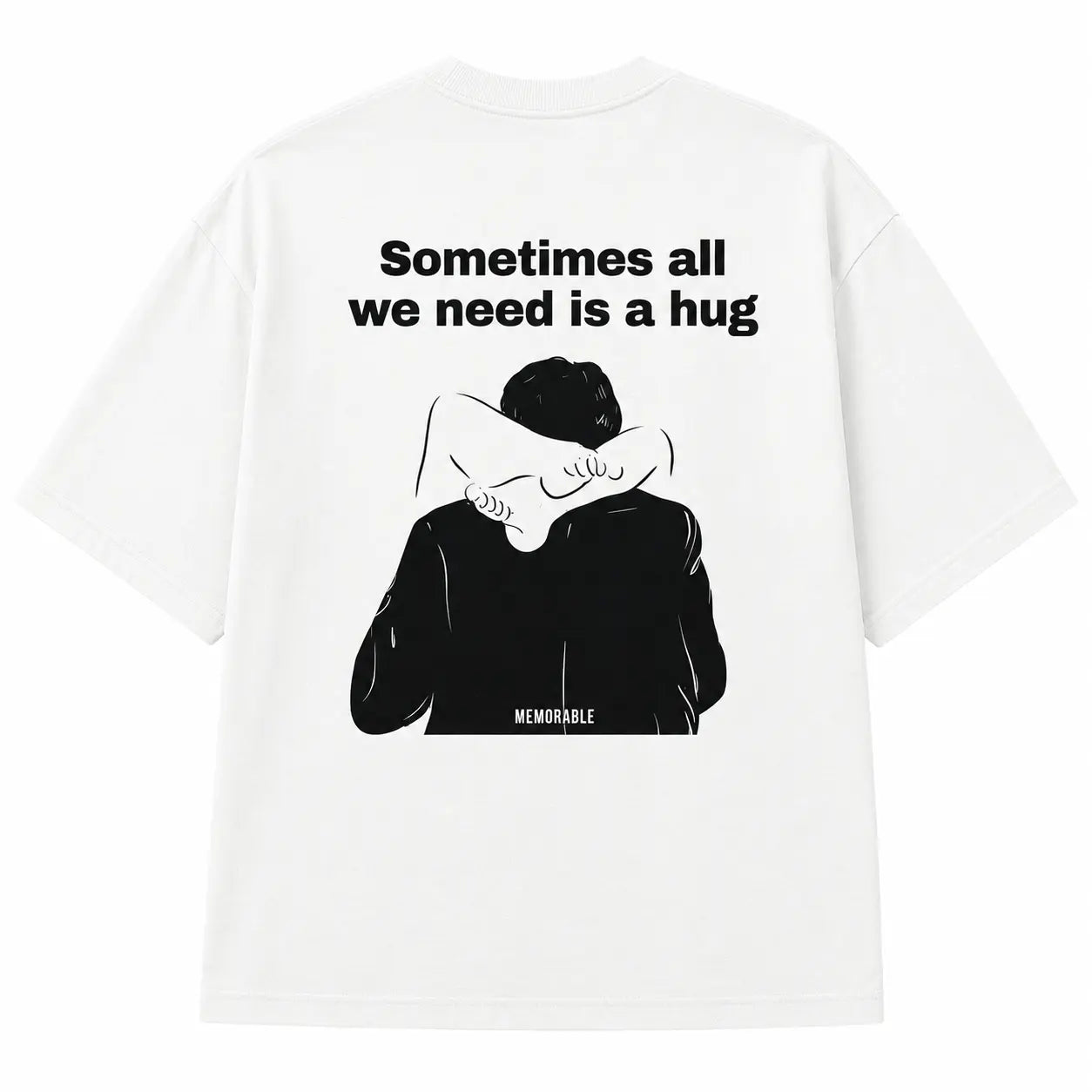 Sometimes All We Need Is A Hug Shirt